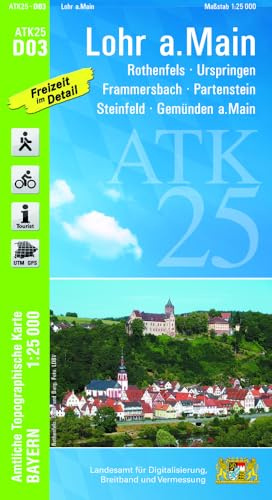 ATK25-D03 Lohr a.Main (Amtliche Topographische Karte 1:25000): Rothenfels, Urspringen, Frammersbach, Partenstein, Steinfeld, Gemünden a.Main (ATK25 Amtliche Topographische Karte 1:25000 Bayern)