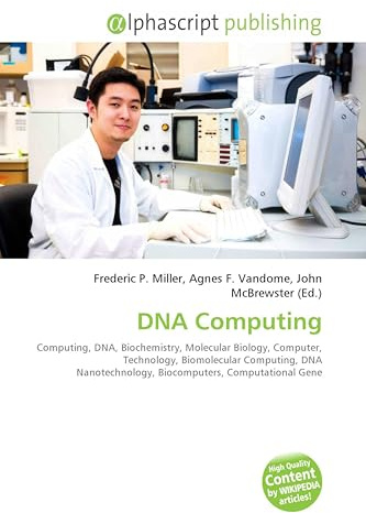 DNA Computing: Computing, DNA, Biochemistry, Molecular Biology, Computer, Technology, Biomolecular Computing, DNA Nanotechnology, Biocomputers, Computational Gene