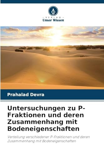 Untersuchungen zu P-Fraktionen und deren Zusammenhang mit Bodeneigenschaften: Verteilung verschiedener P-Fraktionen und deren Zusammenhang mit Bodeneigenschaften
