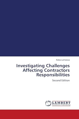 Investigating Challenges Affecting Contractors Responsibilities: Second Edition