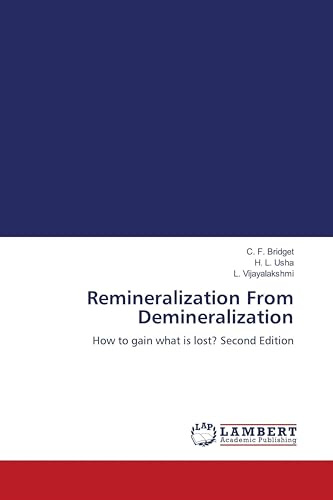 Remineralization From Demineralization: How to gain what is lost? Second Edition