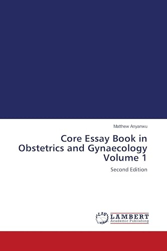 Core Essay Book in Obstetrics and Gynaecology Volume 1: Second Edition