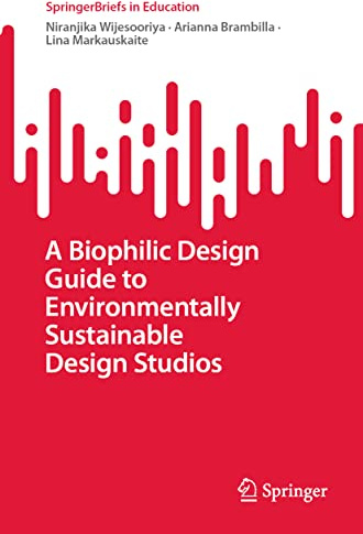 A Biophilic Design Guide to Environmentally Sustainable Design Studios (SpringerBriefs in Education)