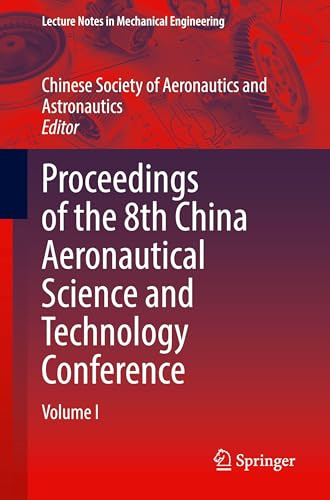 Proceedings of the 8th China Aeronautical Science and Technology Conference: Volume I (Lecture Notes in Mechanical Engineering)