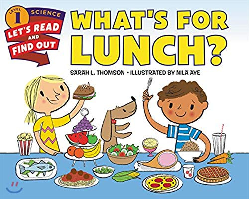 What's for Lunch?: An Expert-Vetted Science Book About How Healthy Food Works for Your Body for Kids (Ages 4-8) (Let's-Read-and-Find-Out Science 1)