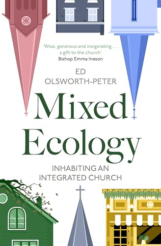 Mixed Ecology: Inhabiting an Integrated Church