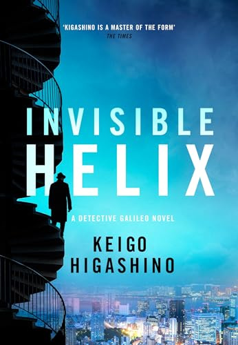 Invisible Helix: A new Detective Galileo from the author of the bestselling The Devotion of Suspect X (Detective Galileo Series)
