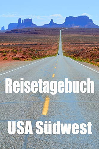 Reisetagebuch USA Südwest: Urlaubstagebuch zum Selberschreiben für Roadtrip & Rundreise | Amerikas Südwesten mit dem Auto oder Motorrad | Reise ... A5 110 Seiten liniert | Geschenk für USA-Trip