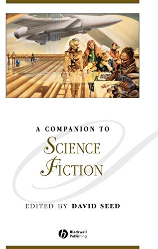 A Companion to Science Fiction: 97 (Blackwell Companions to Literature and Culture)