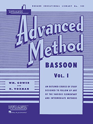 Rubank Advanced Method - Bassoon Vol. 1 | Advanced Bassoon Method Studies | Edited by H. Voxman and William Gower | Scales Arpeggios Duets Solo ... (Rubank Educational Library, 105)