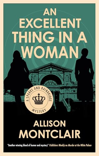 An Excellent Thing in a Woman: 7 (A Sparks and Bainbridge Mystery)