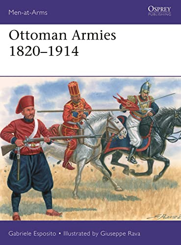 Ottoman Armies 1820–1914: 551 (Men-at-Arms)