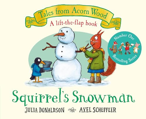 Squirrel's Snowman: A rhyming lift-the-flap winter story – the perfect Christmas gift for kids!: 6 (Tales From Acorn Wood, 6)