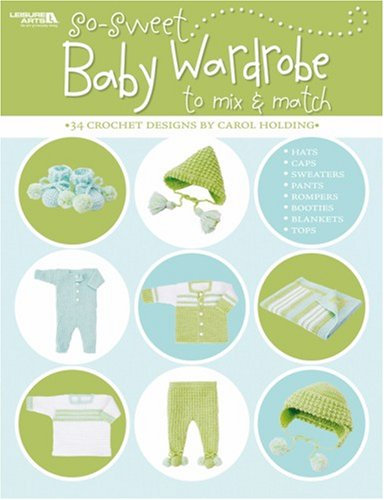 So Sweet Baby Wardrobe to Mix & Match (Leisure Arts #4339)