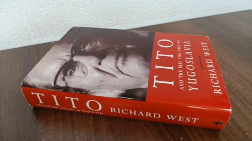 Tito: And the Rise and Fall of Yugoslavia