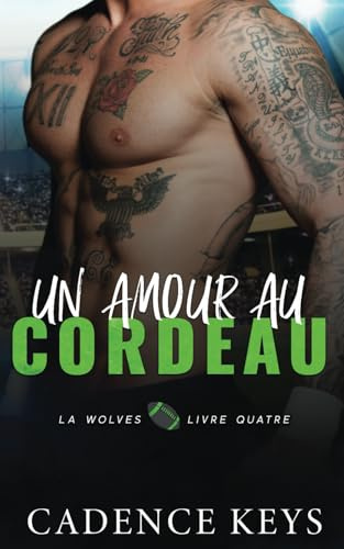 Un amour au cordeau: Une romance sportive (Football des Los Angeles Wolves, Band 4)