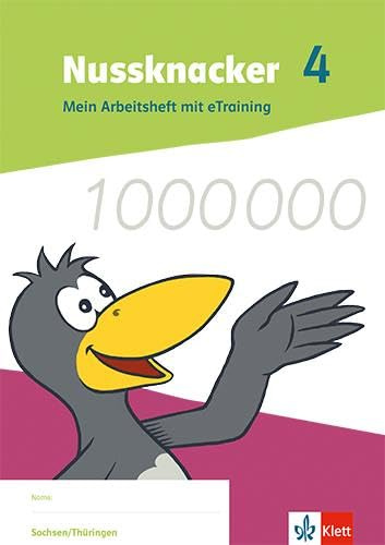 Nussknacker 4. Ausgabe Sachsen und Thüringen: Mein Arbeitsheft mit eTraining Klasse 4 (Nussknacker. Ausgabe ab 2021)