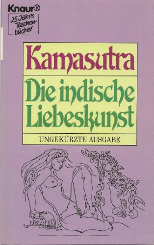 Kamasutra: Die indische Liebeskunst (Knaur Taschenbücher. Erotica)