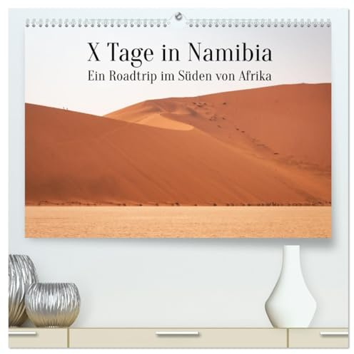 X Tage in Namibia – Ein Roadtrip im Süden von Afrika (hochwertiger Premium Wandkalender 2026 DIN A2 quer), Kunstdruck in Hochglanz: Komm mit in ... Land im Süden von Afrika. (CALVENDO Orte)