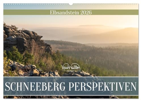 Schneeberg Perspektiven - Elbsandstein (Wandkalender 2026 DIN A2 quer), CALVENDO Monatskalender: Sächsischer Blick zum Hohen Schneeberg (CALVENDO Natur)