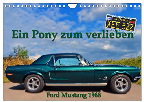 Ein Pony zum verlieben - Ford Mustang 1968 (Wandkalender 2026 DIN A4 quer), CALVENDO Monatskalender: Eine US - Car legende lebt (CALVENDO Mobilitaet)