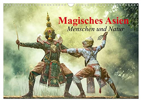 Magisches Asien. Menschen und Natur (Wandkalender 2026 DIN A3 quer), CALVENDO Monatskalender: Zauberhafte Bilder von Menschen und Natur in Thailand und Kambodscha (CALVENDO Orte)