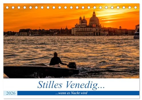 Stilles Venedig wenn es Nacht wird (Tischkalender 2026 DIN A5 quer), CALVENDO Monatskalender: Nächtliche Ansichten einer Stadt voller Romantik und Stille (CALVENDO Orte)