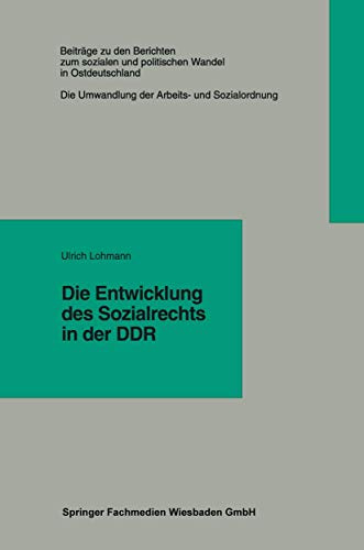 Die Entwicklung des Sozialrechts in der Ddr (Beiträge zu den Berichten der Kommision für die Erforschung des sozialen und politischen Wandels in den neuen Bundesländern e.V. (Kspw)) (German Edition)