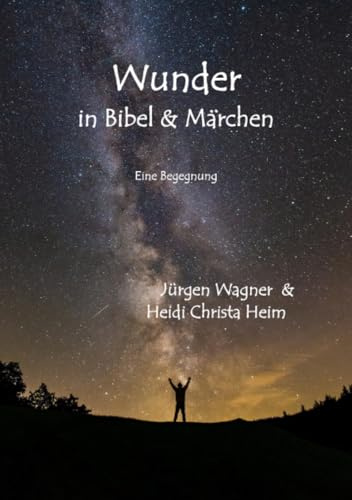 Wunder in Bibel und Märchen: Eine Begegnung