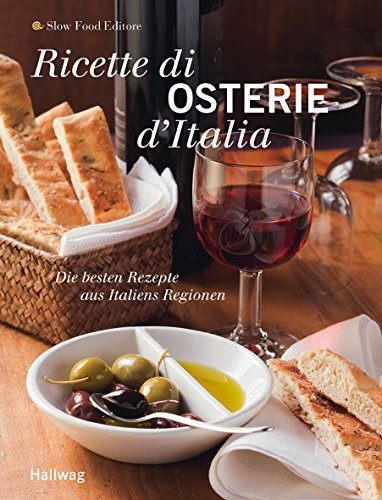 Ricette di Osterie d´Italia: Die besten Rezepte aus Italiens Regionen (Hallwag SlowFood)