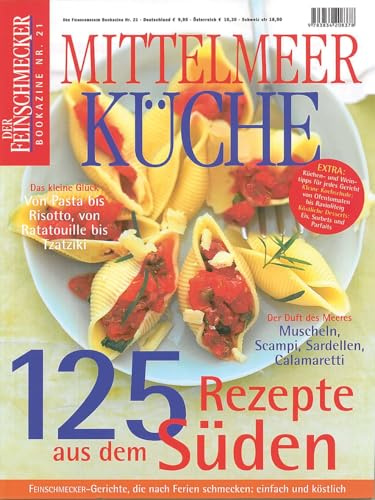 DER FEINSCHMECKER Mittelmeer Küche: 125 Rezepte aus dem Süden (Feinschmecker Bookazines)