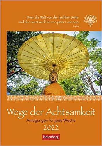 Wege der Achtsamkeit Kalender 2022: Anregungen für jede Woche