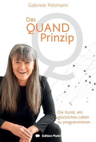 Das Quandprinzip: Die Kunst ein glückliches Leben zu programmieren