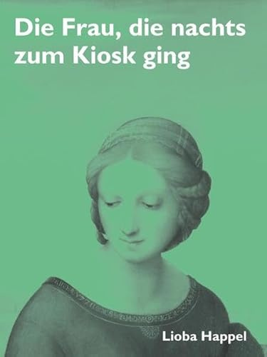 Die Frau, die nachts zum Kiosk ging: Novelle