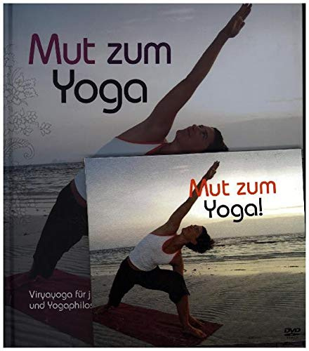 Mut zum Yoga: Viryayoga für jeden und Yogaphilosophie im Alltag. Buch & DVD