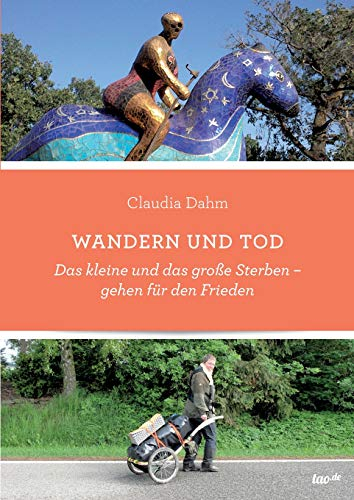 Wandern und Tod: Das kleine und das große Sterben – gehen für den Frieden