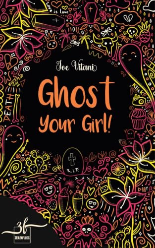 Ghost Your Girl!: Paranormaler Liebesroman (Ghost Girl, Band 2)