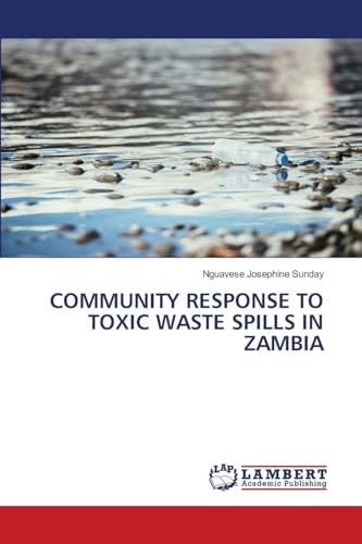 COMMUNITY RESPONSE TO TOXIC WASTE SPILLS IN ZAMBIA: DE