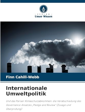 Internationale Umweltpolitik: Und das Pariser Klimaschutzabkommen: die Verabschiedung des Governance-Ansatzes „Pledge and Review“ (Zusage und Überprüfung)