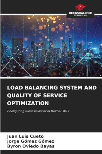 LOAD BALANCING SYSTEM AND QUALITY OF SERVICE OPTIMIZATION: Configuring a load balancer in Mininet-WiFi
