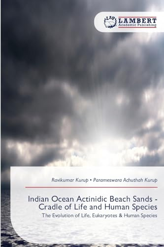 Indian Ocean Actinidic Beach Sands - Cradle of Life and Human Species: The Evolution of Life, Eukaryotes & Human Species
