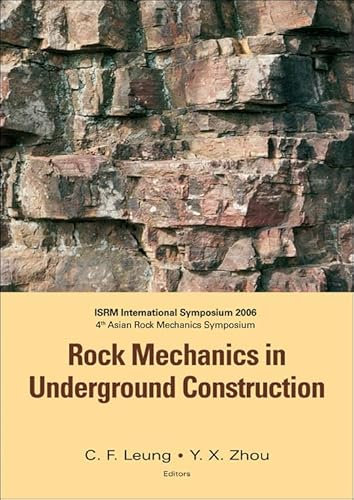 Rock Mechanics In Underground Construction - Proceedings Of The 4th Asian And International Rock Mechanics Symposium 2006 (With Cd-rom): Proceedings ... and the 4th Asian Rock Mechanics Symposium