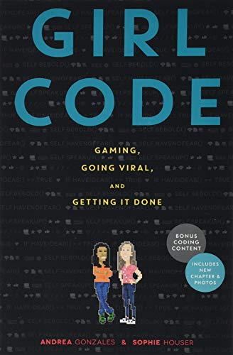 Girl Code: Gaming, Going Viral, and Getting It Done
