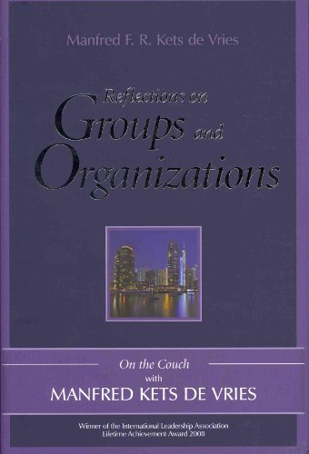 Reflections on Groups and Organizations: On the Couch With Manfred Kets de Vries