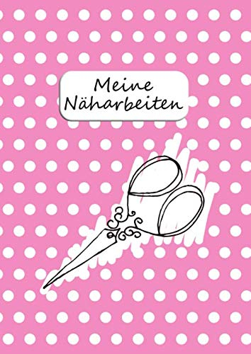 Meine Näharbeiten: A4 blanko Notizbuch zum selbst eintragen I Projektbuch für Nähbegeisterte I mit Inhaltsverzeichnis I rosa Punkte