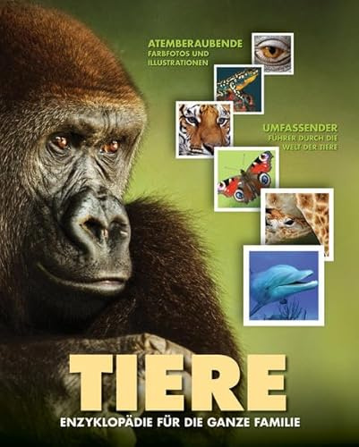 TIERE – Enzyklopädie für die ganze Familie: Entdecken Sie die verblüffenden Geheimnisse der Tierwelt
