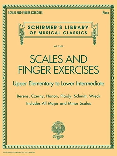 Schirmer Library Scales & Finger Exercises (Upper Elem Lower) - Int Pf Bk: Noten für Klavier (Schirmer's Library of Musical Classics, Band 2107): ... Library of Musical Classics, 2107, Band 2107)