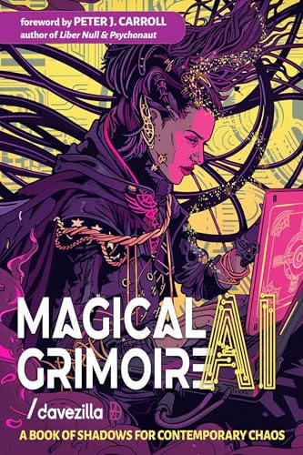 Magical AI Grimoire: A Book of Shadows for Contemporary Chaos