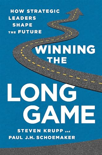 Winning the Long Game: How Strategic Leaders Shape the Future