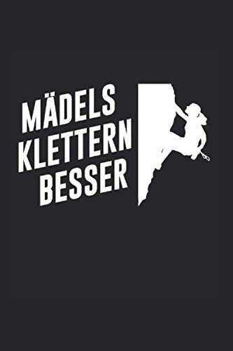 Mädels Klettern Besser: Din A5 Kariertes Heft Mit Karos Für Kletterer Boulderer Felskletterer | Notizbuch Tagebuch Planer Bouldern Felsklettern | ... Felswandklettern Kletterwand Notebook